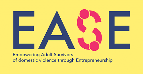 EASE - Empowering Adult Survivors of domestic violence through Entrepreneurship